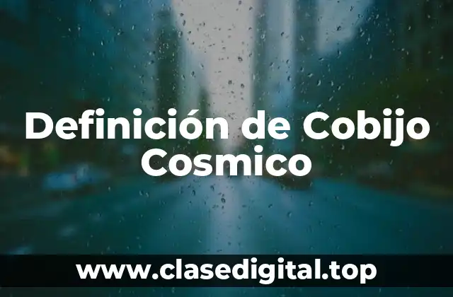 Definición Técnica de Cobijo Cosmico