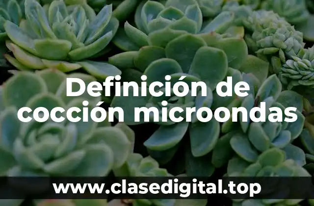 Definición de cocción microondas