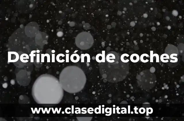 Definición de coches