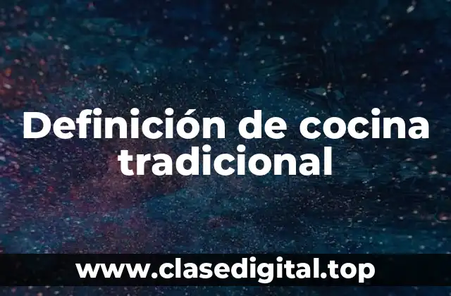 Definición de cocina tradicional