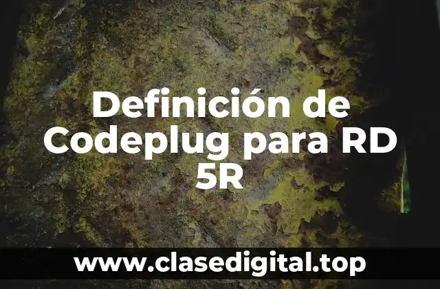 Definición de Codeplug para RD 5R