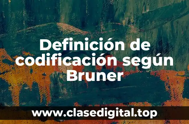 Definición de codificación según Bruner