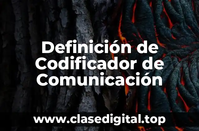 Ejemplos de Codificadores de Comunicación