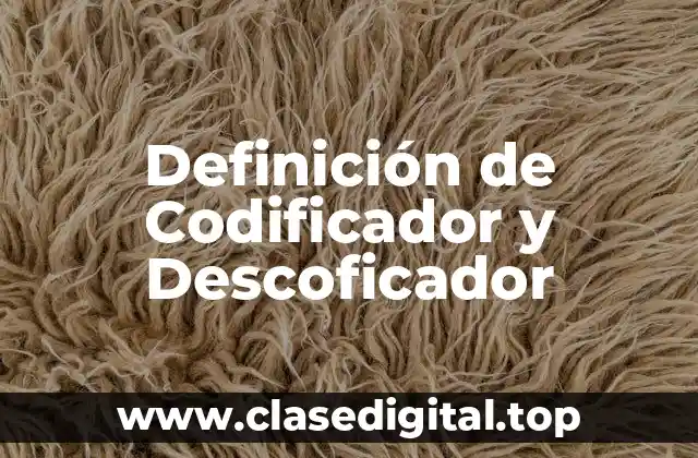 Definición de Codificador y Descoficador