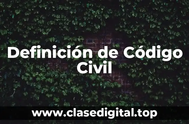 Definición de Código Civil