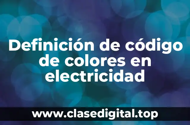 Definición de código de colores en electricidad