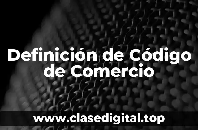 Definición de Código de Comercio