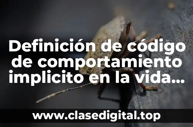 Definición de código de comportamiento implicito en la vida diaria