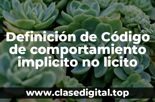 Definición de Código de comportamiento implicito no licito