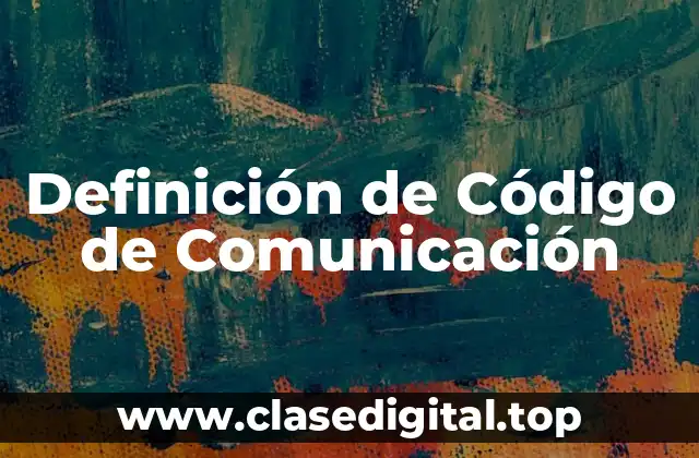 Definición de Código de Comunicación