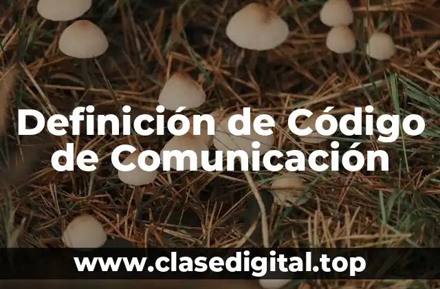 Definición técnica de Código de Comunicación