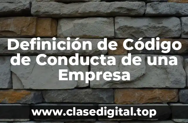 Ejemplos de Código de Conducta de una Empresa