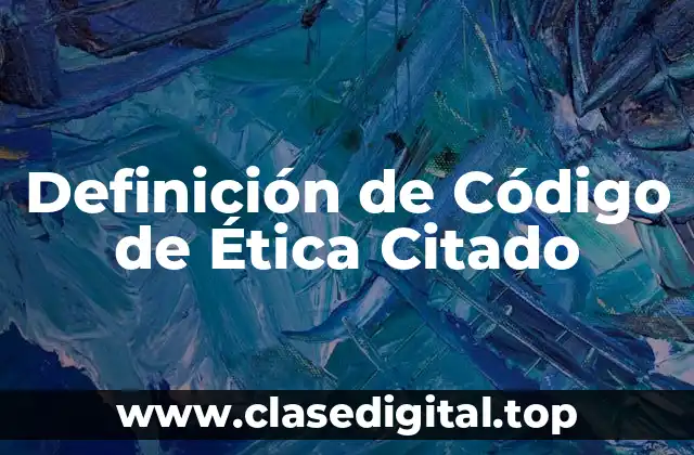 Definición de Código de Ética Citado