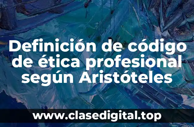 Definición de código de ética profesional según Aristóteles