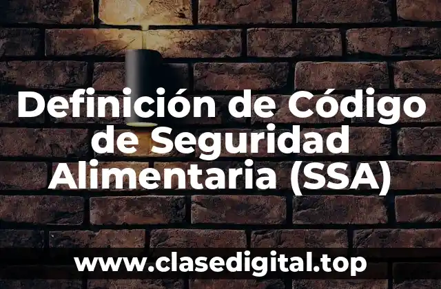 Definición de Código de Seguridad Alimentaria (SSA)