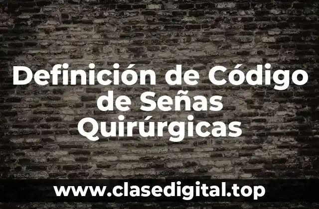 Definición de Código de Señas Quirúrgicas