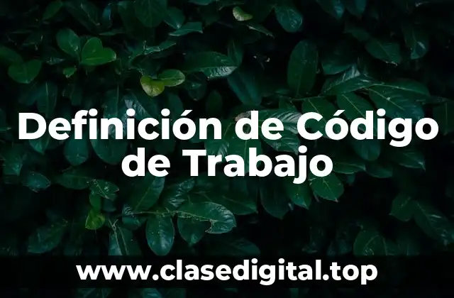 Definición de Código de Trabajo