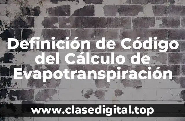 Definición de Código del Cálculo de Evapotranspiración