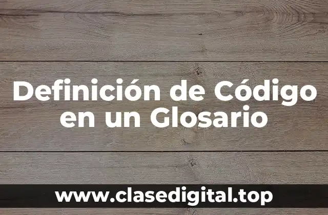 Definición de Código en un Glosario