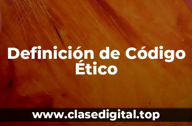 Ejemplos de Código Ético