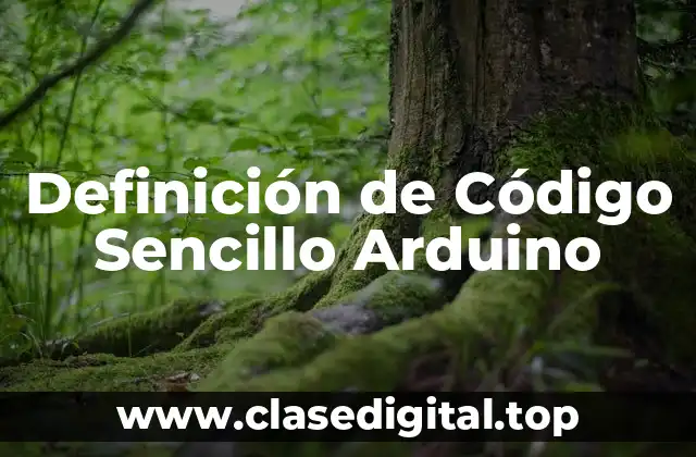 Definición de Código Sencillo Arduino