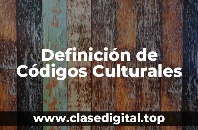 Definición de Códigos Culturales