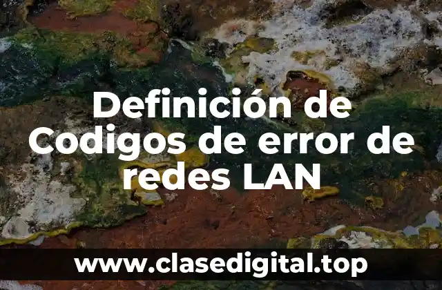 Definición de Codigos de error de redes LAN