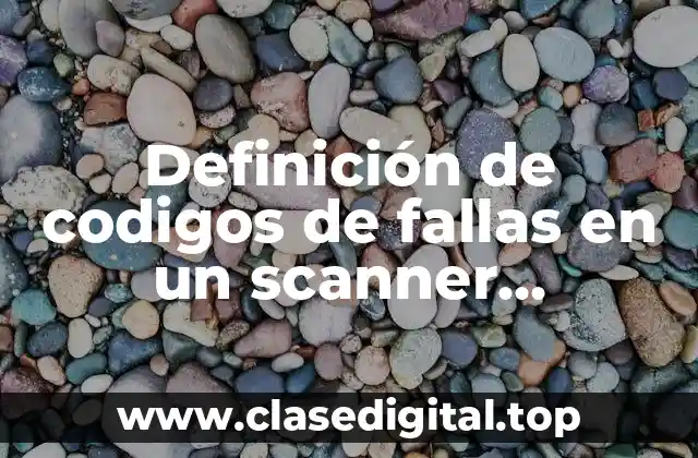 Definición de codigos de fallas en un scanner automotriz