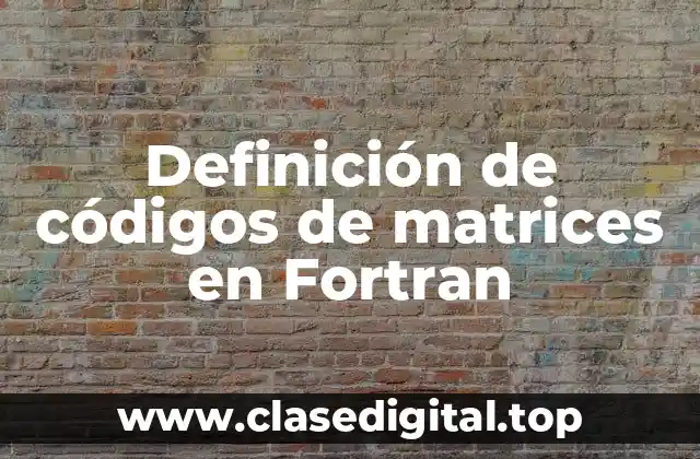 Ejemplos de códigos de matrices en Fortran