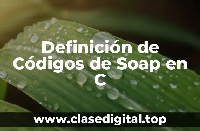 Ejemplos de Códigos de Soap en C