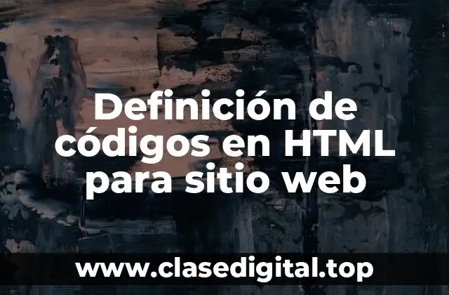 Definición de códigos en HTML para sitio web