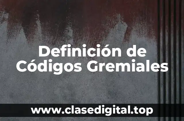 Definición de Códigos Gremiales