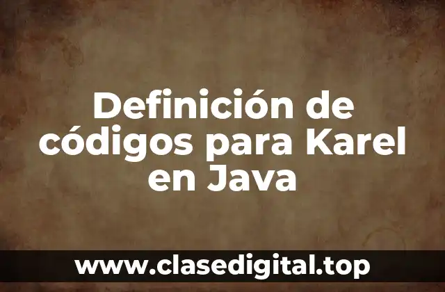 Ejemplos de códigos para Karel en Java