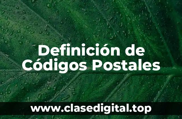 Definición de Códigos Postales