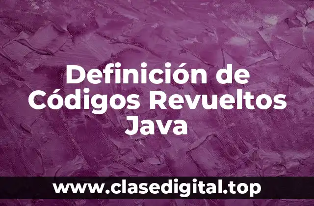Definición de Códigos Revueltos Java