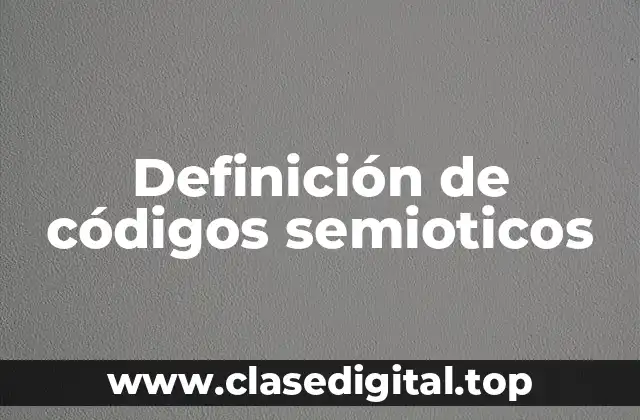 Definición de códigos semioticos