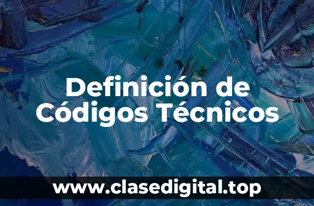 Definición Técnica de Códigos Técnicos