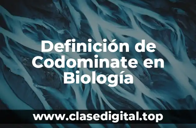 Definición de Codominate en Biología