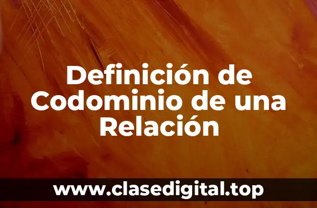 Definición de Codominio de una Relación