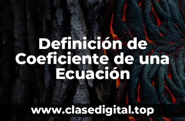 Definición de Coeficiente de una Ecuación