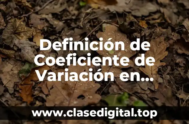 Definición de Coeficiente de Variación en Estadística