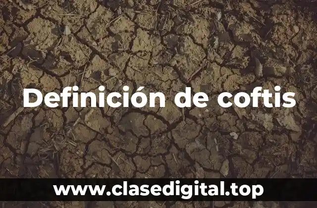 Definición de coftis