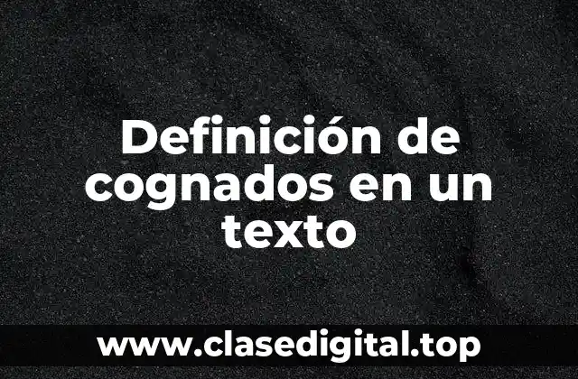 Definición de cognados en un texto