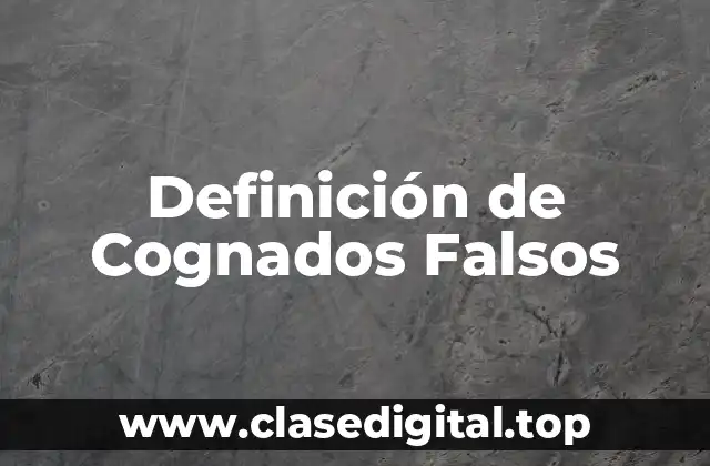 Definición de Cognados Falsos