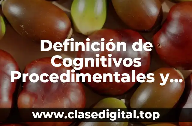 Definición de Cognitivos Procedimentales y Actitudinales
