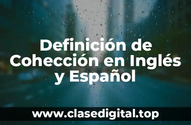 Definición de Cohección en Inglés y Español