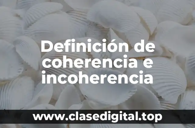 Definición de coherencia e incoherencia