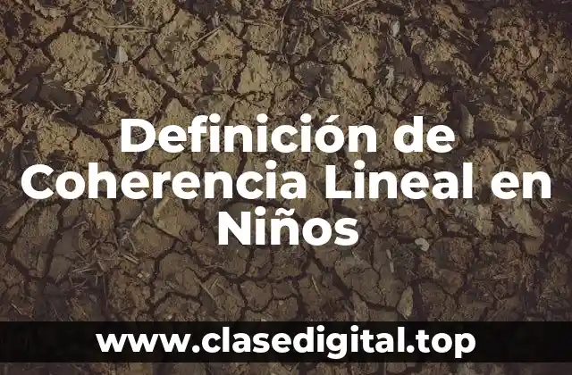 Definición de Coherencia Lineal en Niños