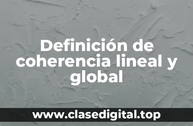 Definición de coherencia lineal y global