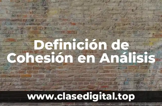 Definición de Cohesión en Análisis